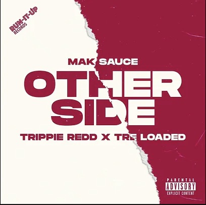 Mak Sauce, Trippie Redd & Tre Loaded – Other Side Mp3 Download